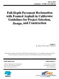 Cover page of Full-Depth Pavement Reclamation with Foamed Asphalt in California: Guidelines for Project Selection, Design, and Construction